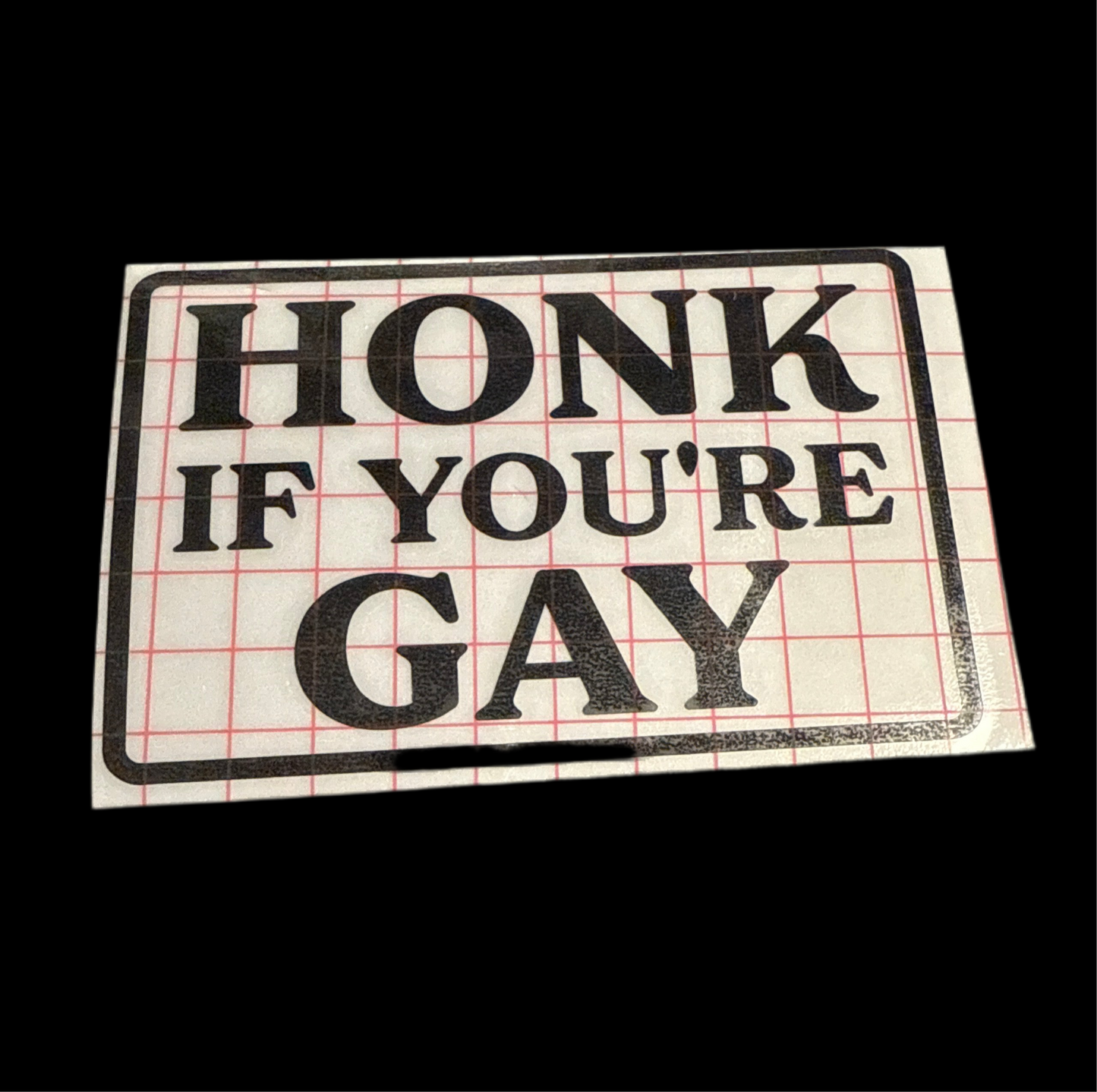 “Honk if you’re Gay” Vinyl Decal