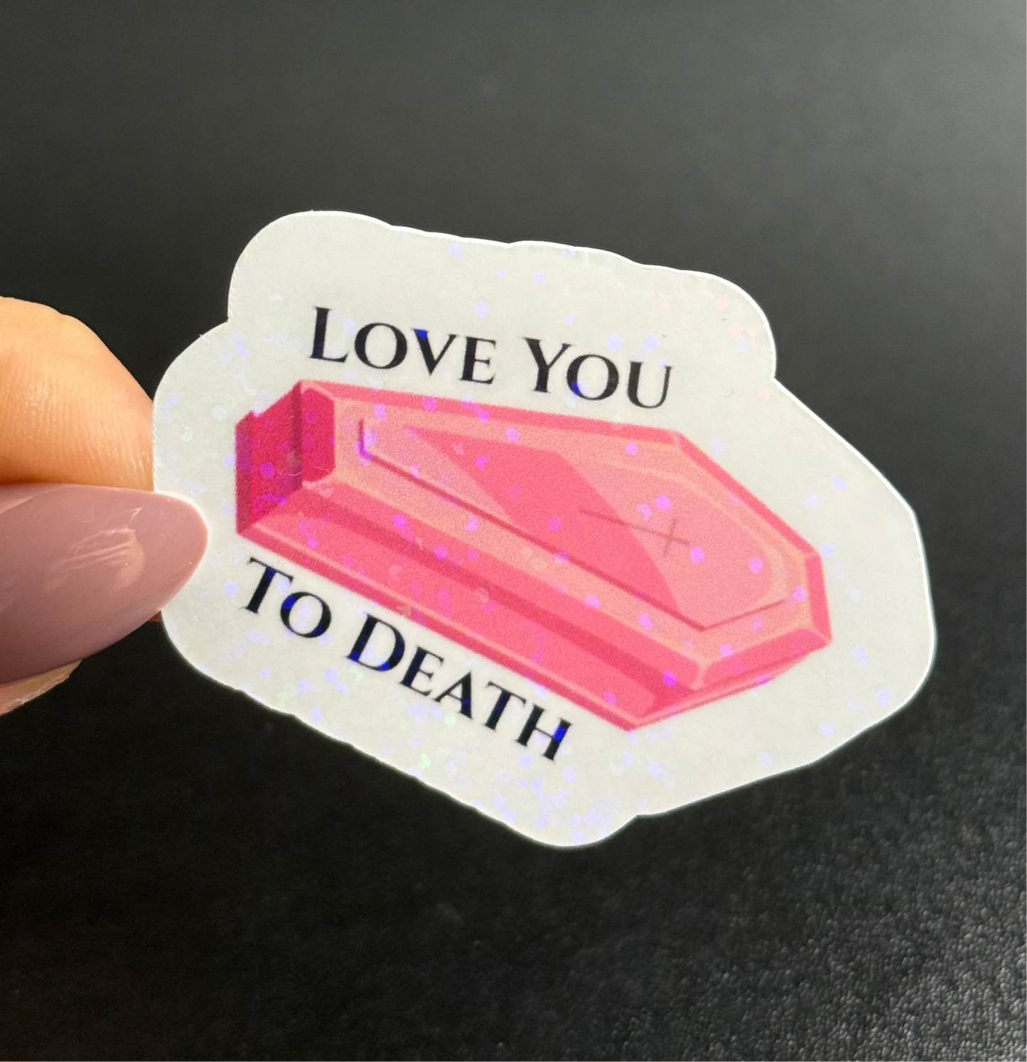 “Love you Coffin” Sticker